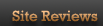 Site Reviews